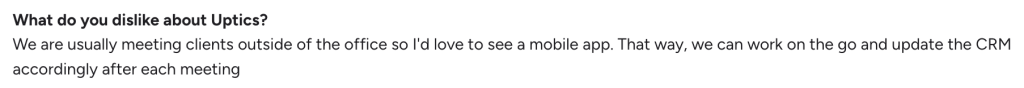 Uptics review requesting a mobile app for CRM updates after client meetings.
